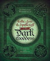 Celtic Lore & Spellcraft of the Dark Goddess