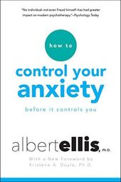 How to Control Your Anxiety Before It Controls You