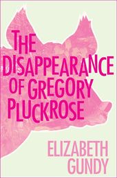 The Disappearance of Gregory Pluckrose