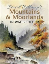 David Bellamy's Mountains & Moorlands in Watercolour