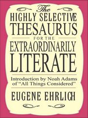 The Highly Selective Thesaurus for the Extraordinarily Literate Buy The Highly Selective Thesaurus for the Extraordinarily Literate at Amazon