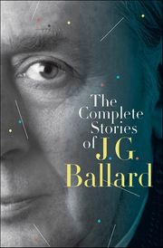 Buy The Complete Stories of J. G. Ballard at Amazon