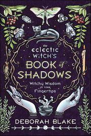The Eclectic Witch's Book of Shadows Buy The Eclectic Witch's Book of Shadows at Amazon