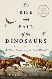 The Rise and Fall of the Dinosaurs Buy The Rise and Fall of the Dinosaurs at Amazon