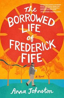 The Borrowed Life of Frederick Fife