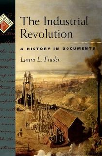 The Industrial Revolution: A History in Documents (Pages from History)