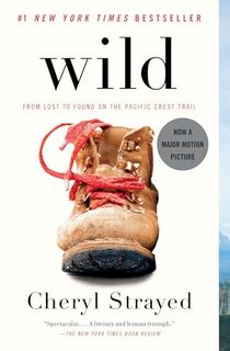 Wild: From Lost to Found on the Pacific Crest Trail