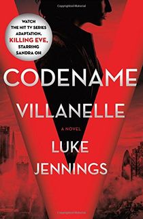 Codename-Villanelle:-The-Basis-of-KILLING-EVE,-the-Hit-BBC-America-TV-Series Codename Villanelle: The Basis of KILLING EVE, the Hit BBC America TV Series