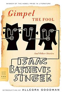 Gimpel the Fool: And Other Stories (FSG Classics)