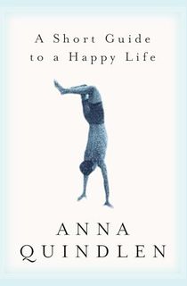 A Short Guide to a Happy Life