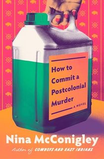 How-to-Commit-a-Postcolonial-Murder:-A-Novel How to Commit a Postcolonial Murder: A Novel