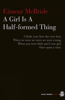 A Girl Is A Half-formed Thing