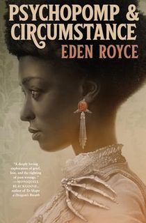 Psychopomp & Circumstance
