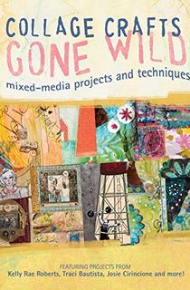 Collage Crafts Gone Wild