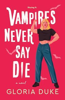 Vampires Never Say Die (Slaying It)