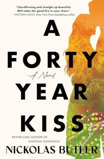 A Forty Year Kiss: A Novel