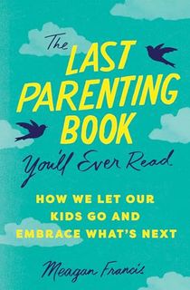 The Last Parenting Book You'll Ever Read