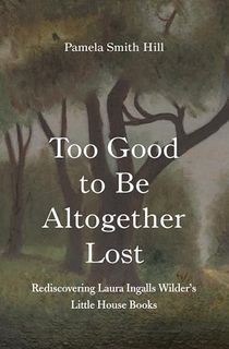 Too Good to Be Altogether Lost