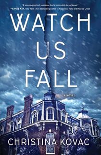 Watch Us Fall: A Novel