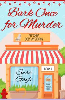 Bark Once For Murder: A Pet Shop Cozy Mystery, Book 1