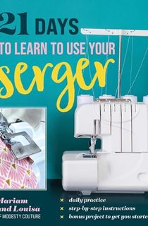 21 Days to Learn to Use Your Serger