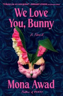 We-Love-You,-Bunny:-A-Novel We Love You, Bunny: A Novel
