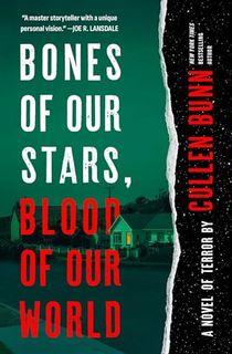Bones of Our Stars, Blood of Our World: A Novel of Terror