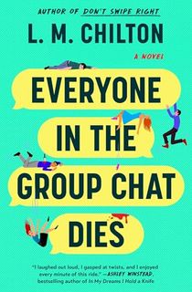 Everyone-in-the-Group-Chat-Dies:-A-Novel Everyone in the Group Chat Dies: A Novel