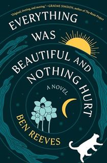 Everything Was Beautiful and Nothing Hurt
