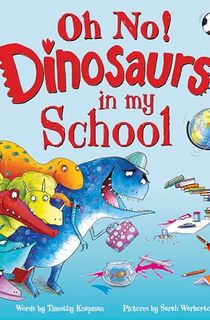 Oh-No!-Dinosaurs-in-My-School Oh No! Dinosaurs in My School