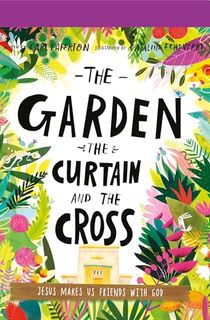The Garden, the Curtain, and the Cross