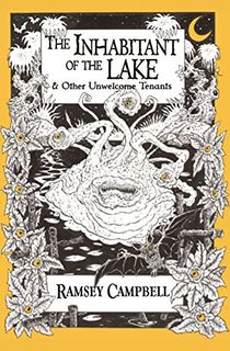 The Inhabitant of the Lake & Other Unwelcome Tenants [Trade Paperback]