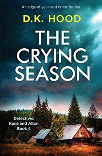 The-Crying-Season:-An-edge-of-your-seat-crime-thriller-(Detectives-Kane-and-Alton) The Crying Season: An edge-of-your-seat crime thriller (Detectives Kane and Alton)