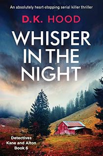 Whisper-in-the-Night:-An-absolutely-heart-stopping-serial-killer-thriller-(Detectives-Kane-and-Alton) Whisper in the Night: An absolutely heart-stopping serial killer thriller (Detectives Kane and Alton)