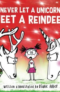 Never-Let-A-Unicorn-Meet-A-Reindeer! Never Let A Unicorn Meet A Reindeer!