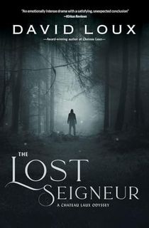 The Lost Seigneur: A Chateau Laux Odyssey