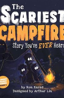 The Scariest Campfire Story You’ve Ever Heard