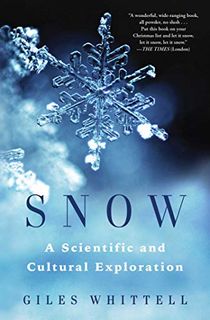 Snow:-A-Scientific-and-Cultural-Exploration Snow: A Scientific and Cultural Exploration
