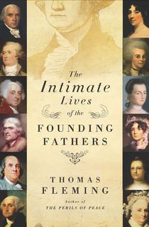 The Intimate Lives of the Founding Fathers