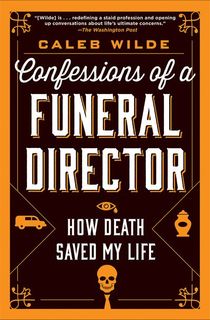 Confessions of a Funeral Director