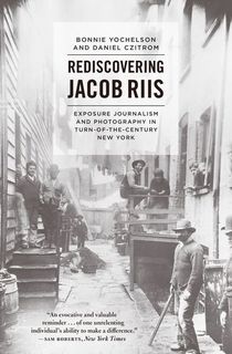 Rediscovering Jacob Riis