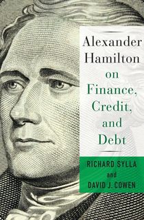 Alexander Hamilton on Finance, Credit, and Debt