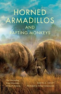 Horned Armadillos and Rafting Monkeys