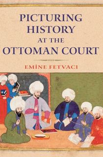 Picturing History at the Ottoman Court
