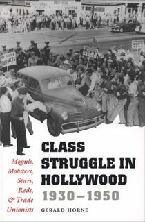 Class-Struggle-in-Hollywood,-1930–1950 Class Struggle in Hollywood, 1930–1950