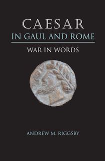 Caesar in Gaul and Rome