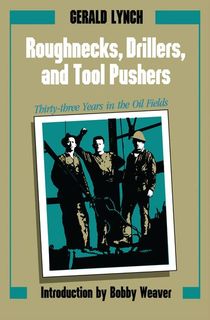 Roughnecks,-Drillers,-and-Tool-Pushers Roughnecks, Drillers, and Tool Pushers