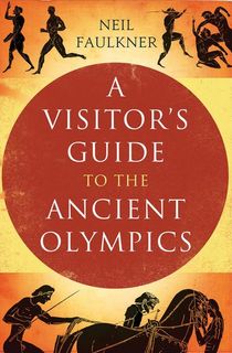 A Visitor's Guide to the Ancient Olympics