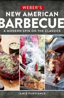 Weber's New American Barbecue