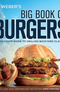 Weber's Big Book of Burgers